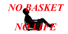 NO BASKET NO LIFE