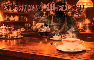 Steeped Memory ~ 浸み込んだ記憶 ~