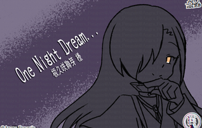 One Night Dream...